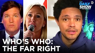 Who’s Who: The Far Right | The Daily Show