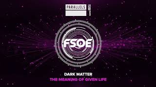 Dark Matter  - The Meaning Of Given Life