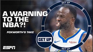 Domonique Foxworth has a WARNING for the NBA in regards to Draymond Green 🍿 | Get Up