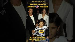 Sylvester Stallone and His Family Bonds in the United States