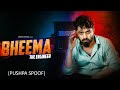 BHEEMA - The Engineer | Pushpa Spoof || Half Engineer