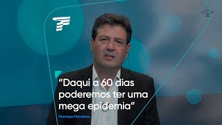 “Daqui a 60 dias poderemos ter uma mega epidemia”