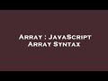 Array : JavaScript Array Syntax