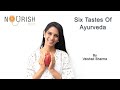 Six Tastes Of Ayurveda In Ayurvedic Diet