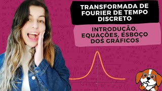 Transformada de Fourier de Tempo Discreto: introdução, módulo e fase | Sinais e Sistemas