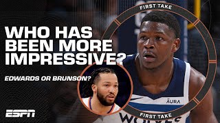 Who's been MORE IMPRESSIVE in the playoffs: Anthony Edwards or Jalen Brunson? 🤔 | First Take
