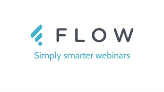Flow: Simply smarter webinars