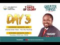 7 DAYS OF GLORY || GREATER THINGS || DAY 3 || MORNING SESSION || 23/07/2024 ||