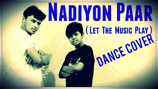 Nadiyon Paar(Let The Music Play )-Roohi|Dance Video |Bollywood Dance Choreography Rahul Dabla Dance