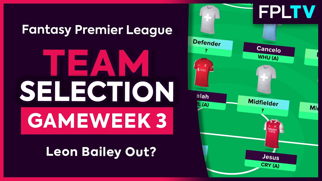 FPL TEAM SELECTION | Gameweek 3 | Fantasy Premier League | 2022/2023 ...