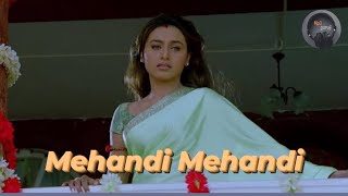 Mehandi Mehandi | Chori Chori Chupke Chupke | Rani Mukherjee| Jaspinder Narula | Wedding Song|