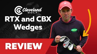 Cleveland Golf Wedges Review | RTX6, CB4 and Full-Face 2 Wedges