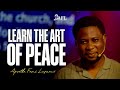 LEARN THE ART OF PEACE || APOSTLE FEMI LAZARUS