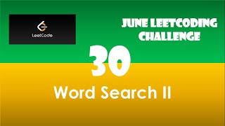 Word Search II | Day 30 | Trie Data Structure [ June LeetCoding Challenge ] [ Leetcode #212] [ 2020]