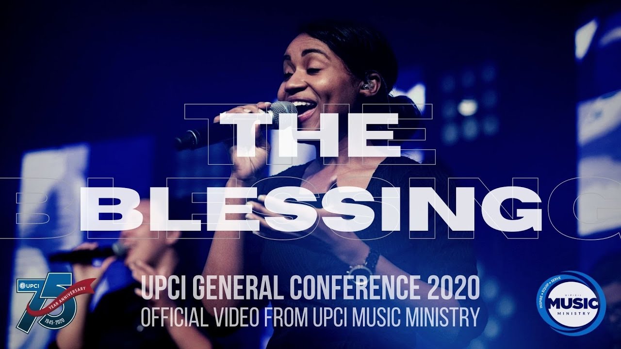 The Blessing Upci General Conference 2020 Chords Chordify