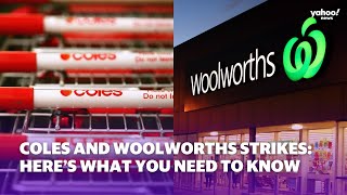 Coles and Woolworths workers to strike: Here’s what you need to know | Yahoo Australia