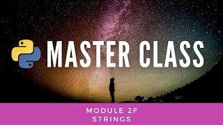 Strings In Depth (Python Master Class 2f)