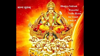 Full Bhagya Suktam I भाग्य सूक्तम - Powerful Vedic Hymn for Good Luck & Wealth
