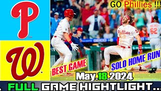 Washington Nationals vs Phillies [GAME HIGHLIGHTS] (05/18/24) | MLB Season 2024