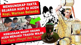 Fakta Unik Kebiasaan Ngopi Orang Aceh | "Jep Kuphi Mangat Bek Pungo"