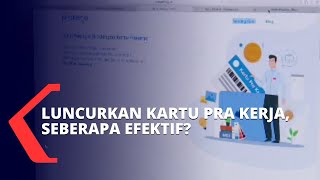 Pemerintah Akan Luncurkan Kartu Pra Kerja, Seberapa Efektifkah?