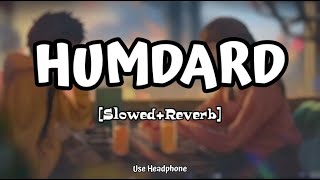 Humdard [Slowed And Reverb] - Arijit Singh | Ek Villain | Lofi Audio Song | 10 PM LOFi