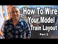 How To Wire Your Model Train Layout Part 2 - Basic Wiring Techniques - Block Control Wiring