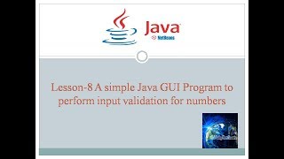 Lesson 8- A simple Java GUI program to perform input validation for numbers- ProgrammingWorld