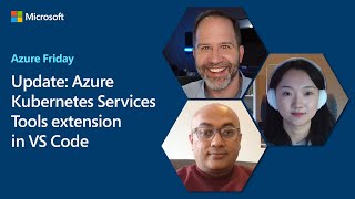 Update: Azure Kubernetes Services Tools extension in VS Code | Azure Friday