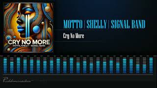 Motto x Shelly \u0026 Signal Band - Cry No More | Bouyon 2025