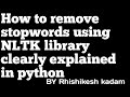 Remove stopwords using nltk library clearly explained in python | jupyter notebook