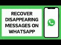 How To Recover Disappearing Messages On WhatsApp (Full Tutoiral)