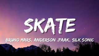 Bruno Mars- Skate (Lyrics) [ft. Anderson Paak & Silk Sonic] 🎶