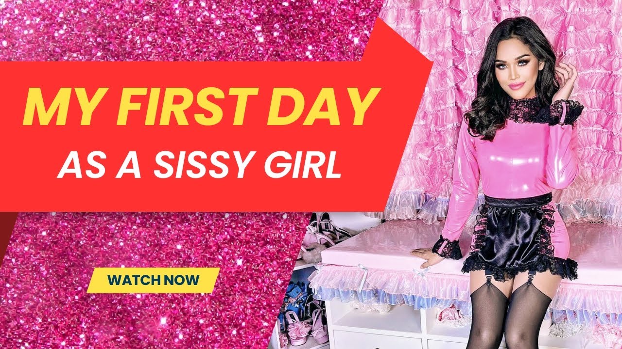 First Day As A Sissy Girl Embracing My Feminine Side Youtube