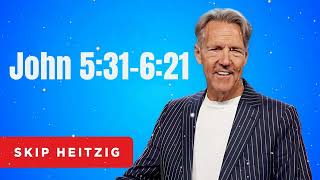 John 5:31-6:21 - Skip Heitzig Message