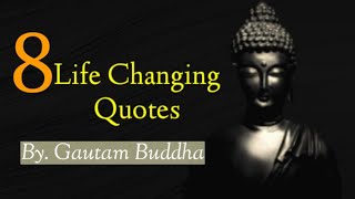 8 Life changing quotes - By. Gautam Buddha | Buddha quotes in English | Buddhist quotes