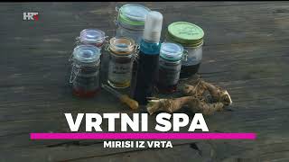 Vrtni spa: Mirisi iz vrta | Kod nas doma | HRT