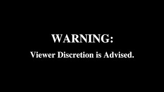 Content Warning: Viewer Discretion Advised