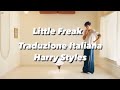 Little Freak, traduzione italiana - Harry Styles