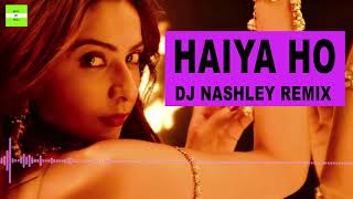 Haiya Ho (Remix) | DJ Nashley | Marjaavaan | Sidharth Malhotra | Tara Sutaria | Rakul Preet Singh