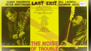 Last Exit (Sonny Sharrock) - The Noise of Trouble 1986 Full Album 320kbs quality audio 🎸♫ ❤️