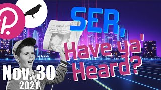 DOT / KSM News: Nov. 30, 2021 - SER, Have ya' Heard?