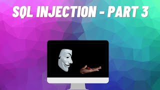 SQL Injection - Part 3 /// Used for Ethical Hacking /// Penetration Testing