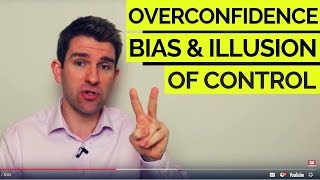 Overconfidence Bias and Illusion of Control 😑