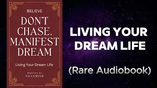Don't Chase, Manifest Dream (Living Your Dream Life) Audiobook