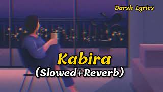 Kabira (Slowed+Reverb) Darsh Lyrics