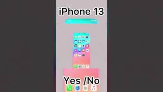 IPHONE 13  YES/NO