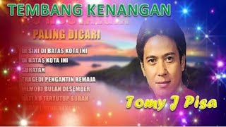 lagu nostalgia tommy j pisa dibatas di kota ini full album