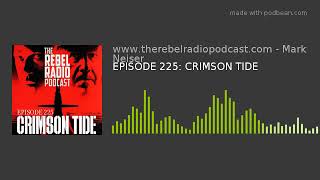 EPISODE 225: CRIMSON TIDE