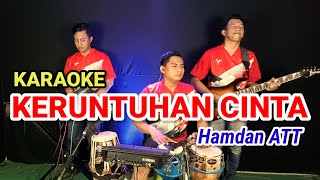 KARAOKE - KERUNTUHAN CINTA (HAMDAN ATT) • VERSI KOPLO RASA ORKES • NADA COWOK